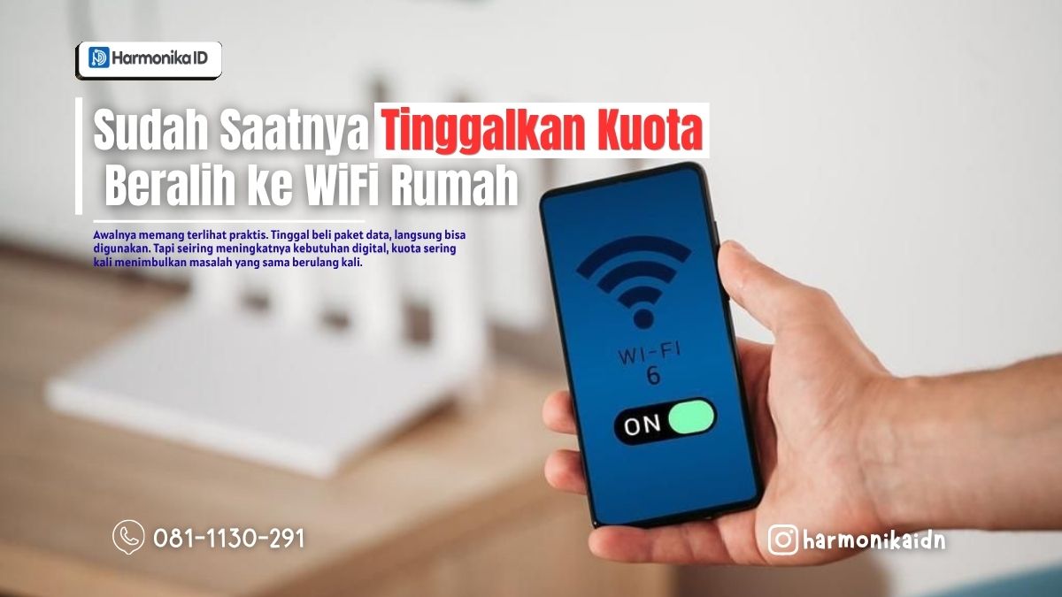 Sudah Saatnya Tinggalkan Kuota, Beralih ke WiFi Rumah 