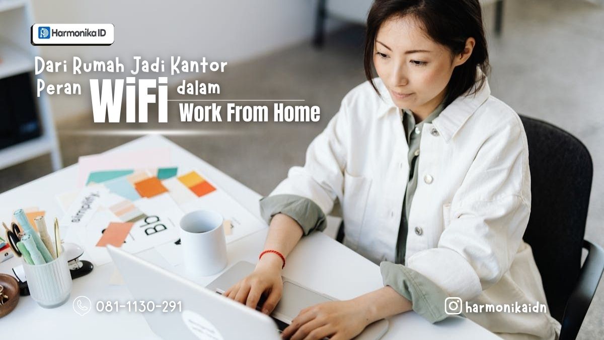 Peran WiFi dalam Work From Home Bersama Harmonika.id