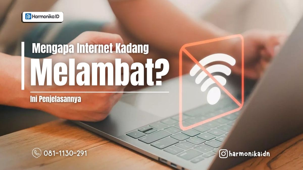 Kenapa Internet Kamu Kadang Melambat? Ini Penjelasannya!