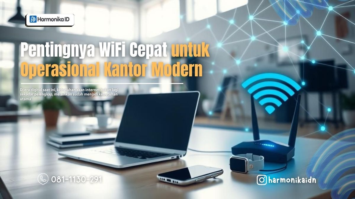 Mengapa WiFi Cepat Menjadi Tulang Punggung Operasional Kantor Modern?