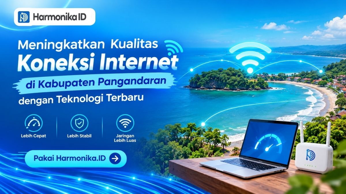Meningkatkan Kualitas Koneksi Internet di Kabupaten Pangandaran dengan Teknologi Terbaru