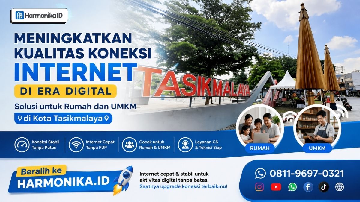 Meningkatkan Kualitas Koneksi Internet di Era Digital: Solusi untuk Rumah dan UMKM di Kota Tasikmalaya
