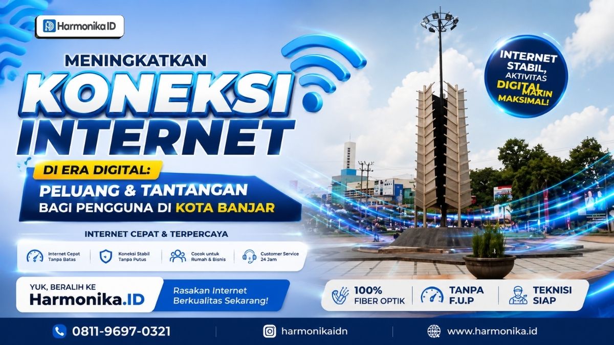 Meningkatkan Koneksi Internet di Era Digital: Peluang dan Tantangan bagi Pengguna di Kota Banjar