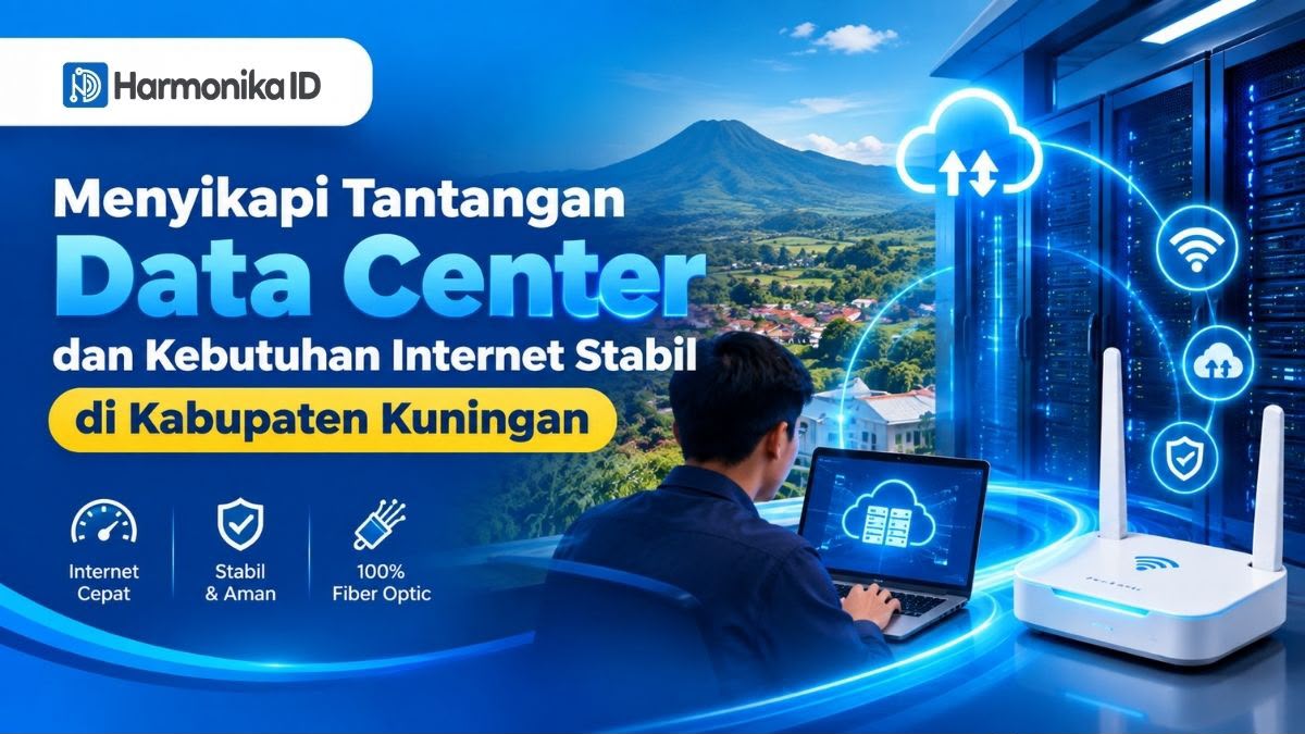 Menyikapi Tantangan Data Center dan Kebutuhan Internet Stabil di Kabupaten Kuningan
