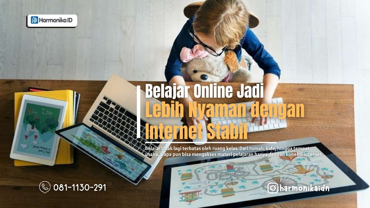 Belajar Online Jadi Lebih Nyaman dengan Internet Stabil