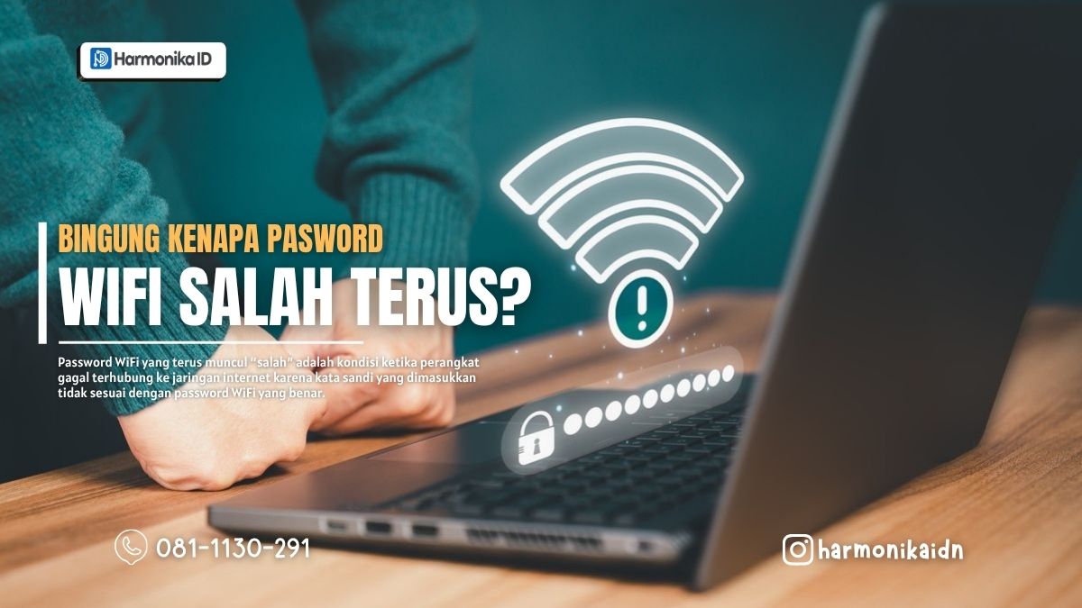 Bingung Kenapa Password WiFi Salah Terus? Ini Penyebab dan Solusinya!